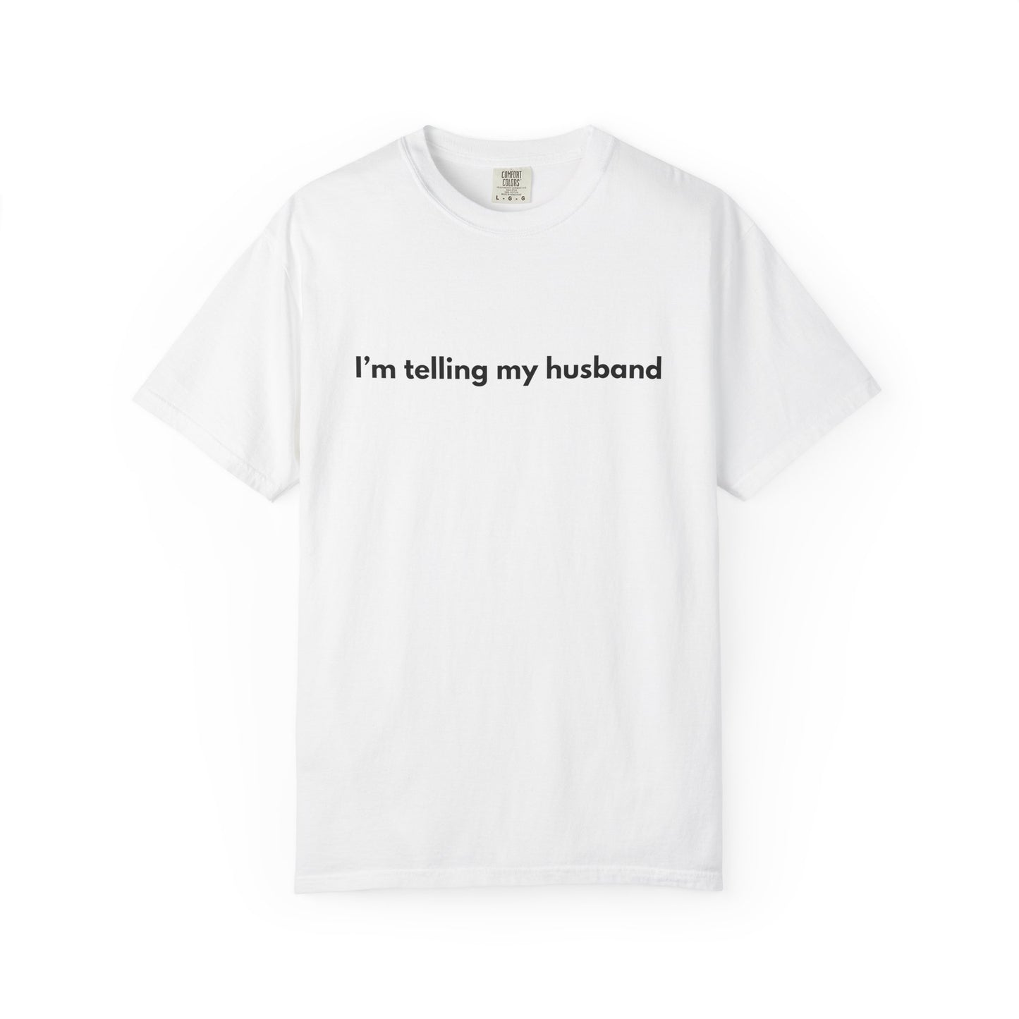 I'm telling my husband