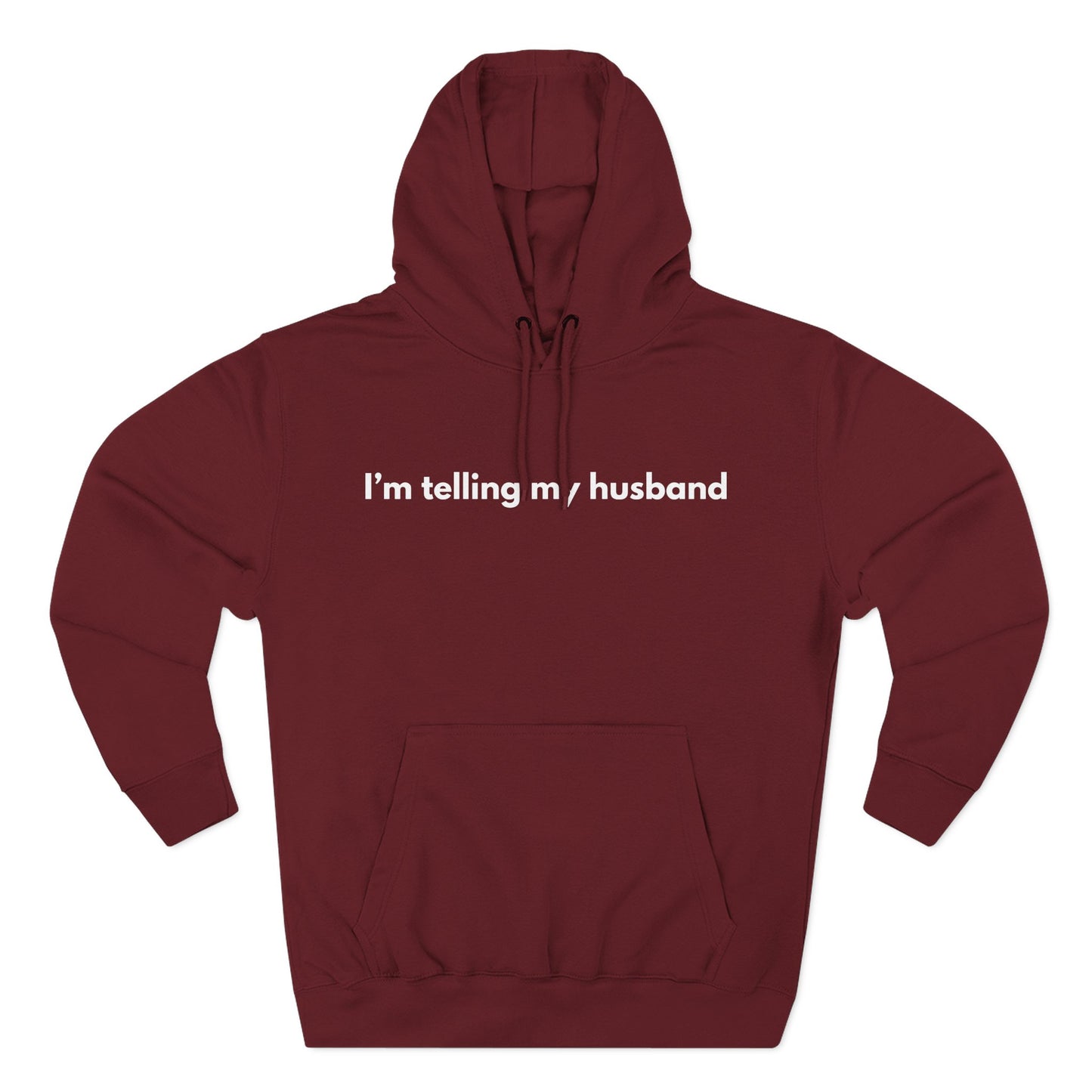 I'm telling my husband Hoodie