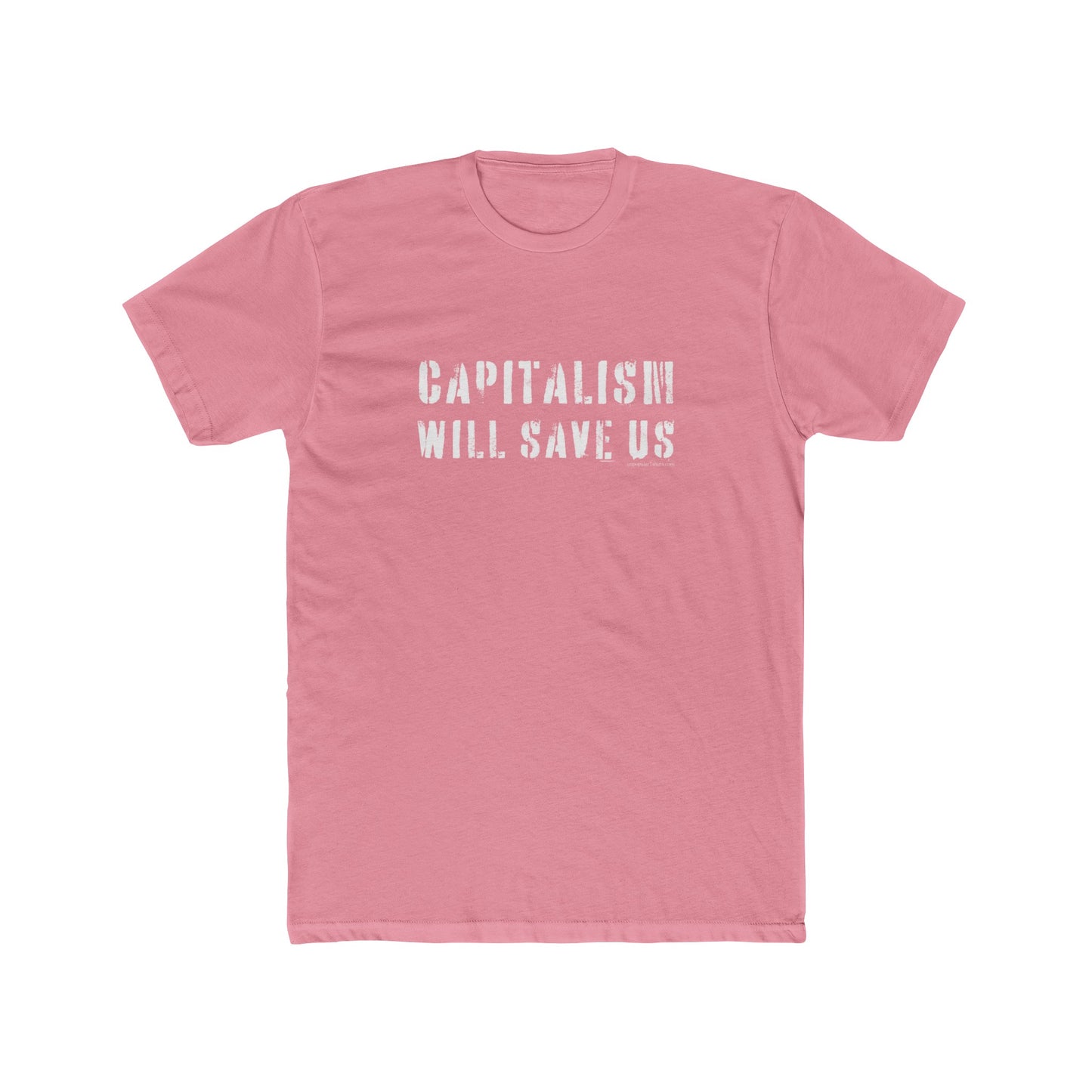 Capitalism Will Save Us - Ultra Soft Tee
