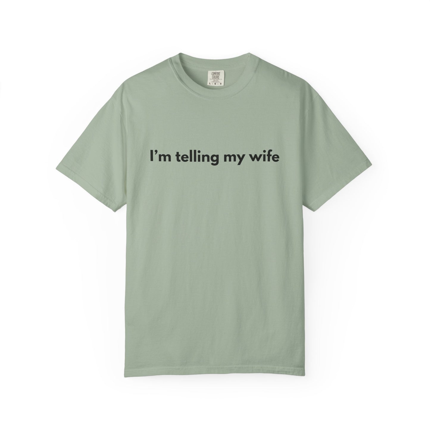 I'm telling my wife
