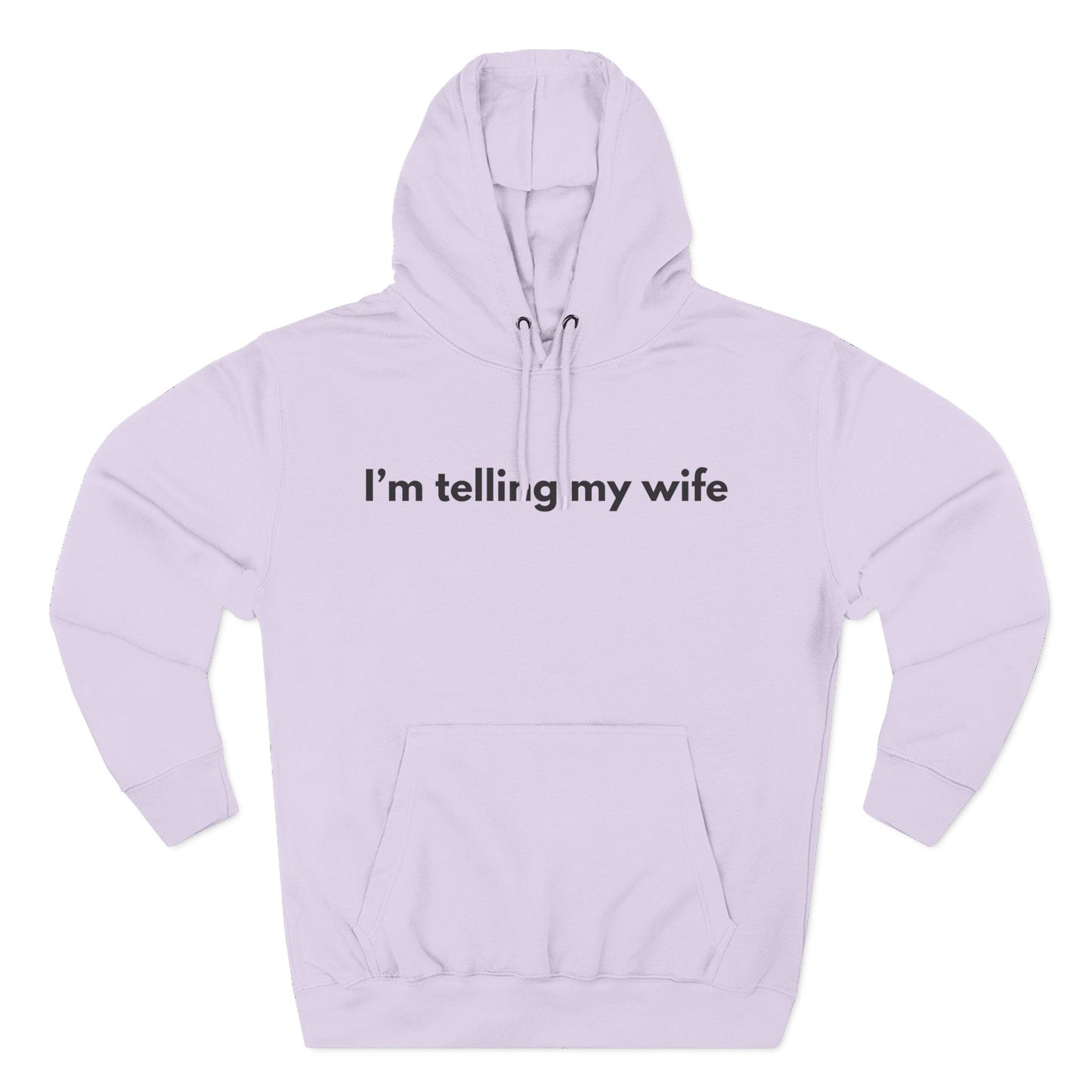 I'm telling my wife Hoodie