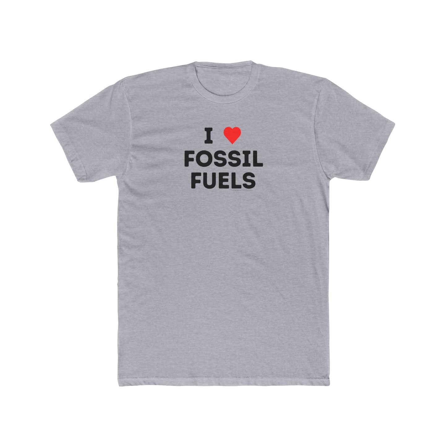 I Love Fossil Fuels - Ultra Soft Tee