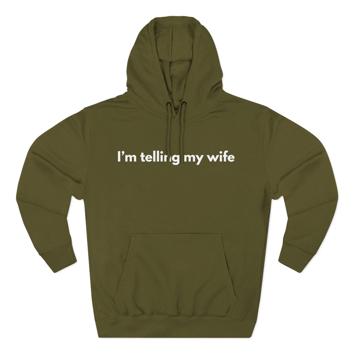 I'm telling my wife Hoodie