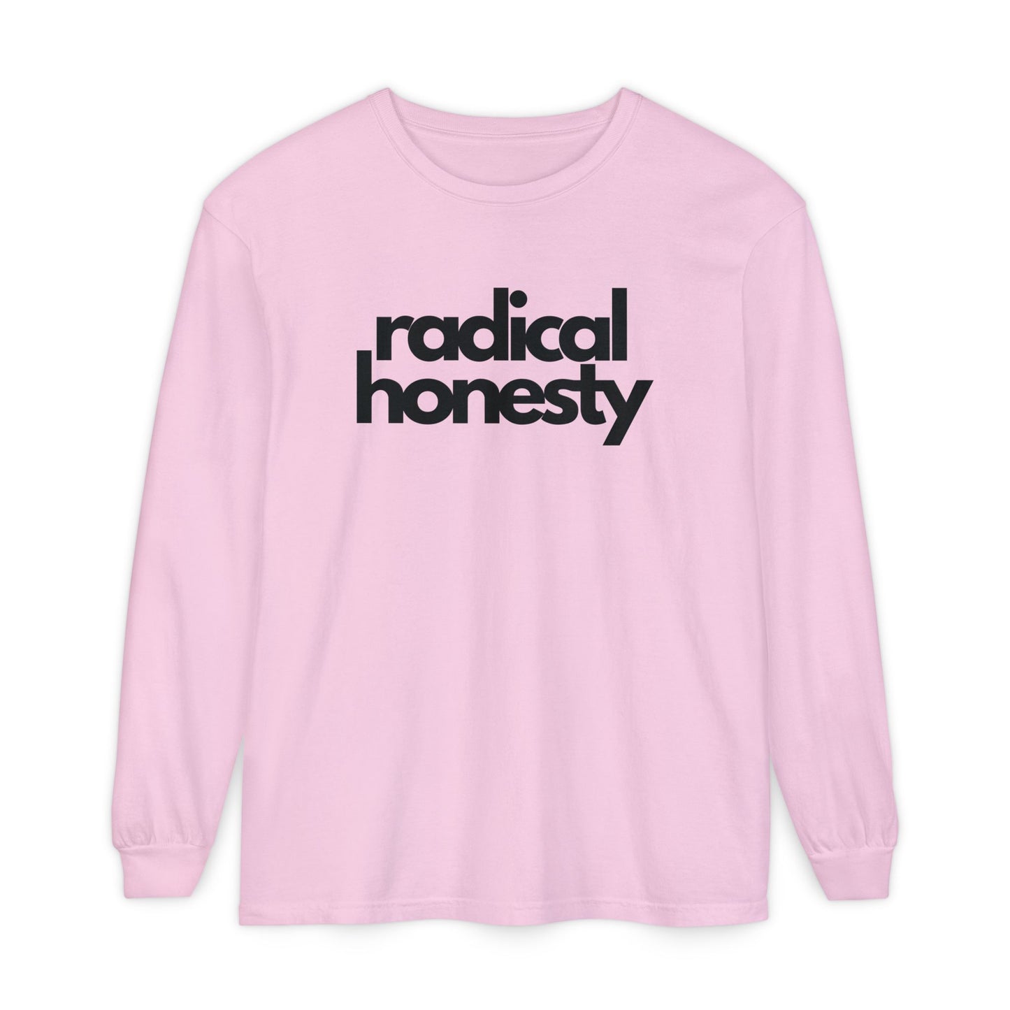 Radical Honesty Long Sleeve Tee