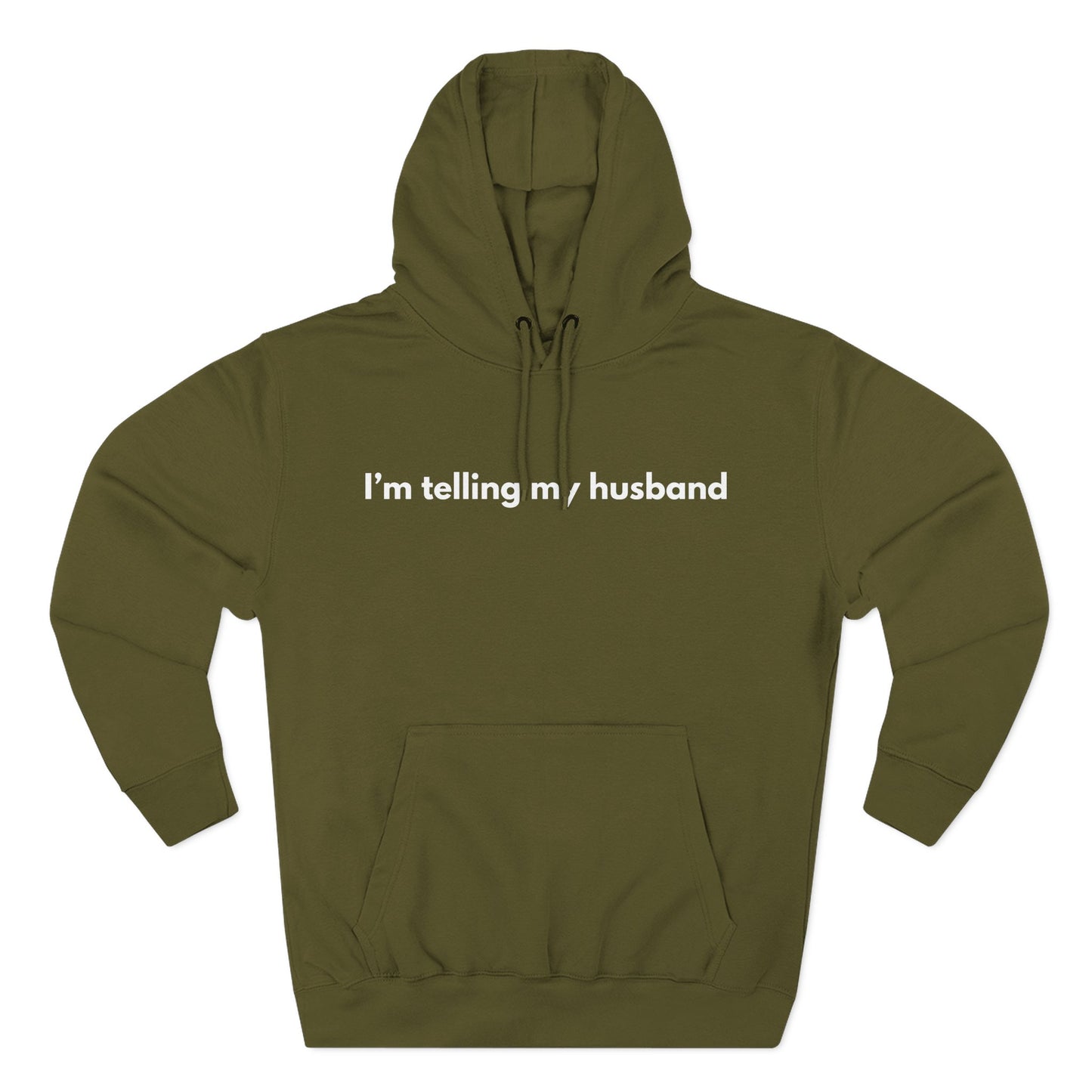 I'm telling my husband Hoodie